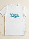 Live Life in Full Bloom Graphic T-Shirt – Floral Positive Quote Tee